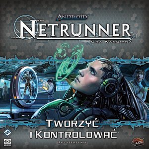 Android: Netrunner: Tworzyć i kontrolować