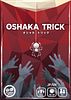 Oshaka Trick