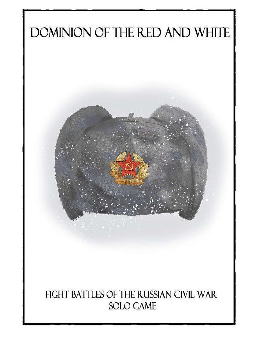 Dominion of the Red and White: Fight Battles of the Russian Civil War – Solo Game