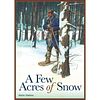 A Few Acres of Snow