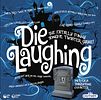 Die Laughing