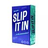 Slip It In