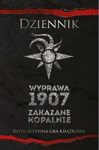 Dziennik: Wyprawa 1907 - Zakazane kopalnie