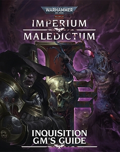 Warhammer 40,000 Roleplay: Imperium Maledictum - Inquisition GM’s Guide