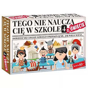 Tego nie nauczą Cię w szkole 4: O świecie