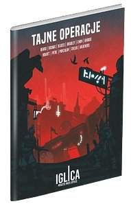 Iglica: Tajne operacje