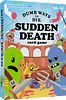 Dumb Ways to Die Sudden Death