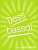 Dess Bassd!