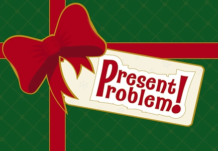 Present Problem!