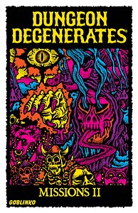 Dungeon Degenerates: Missions II and Brain Blisterer