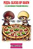 Pizza: Slices of Death