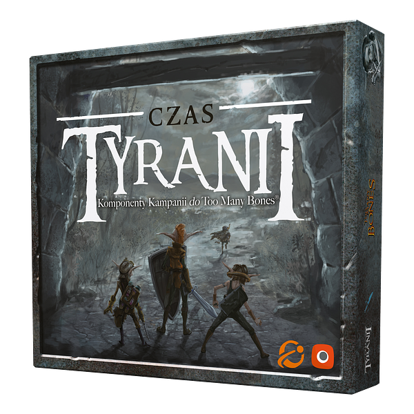 Too Many Bones: Czas Tyranii
