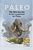 Paleo: The New Secrets