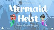 Mermaid Heist