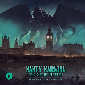 Nanty Narking: The Rise of Cthulhu