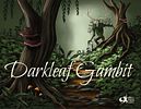 Darkleaf Gambit
