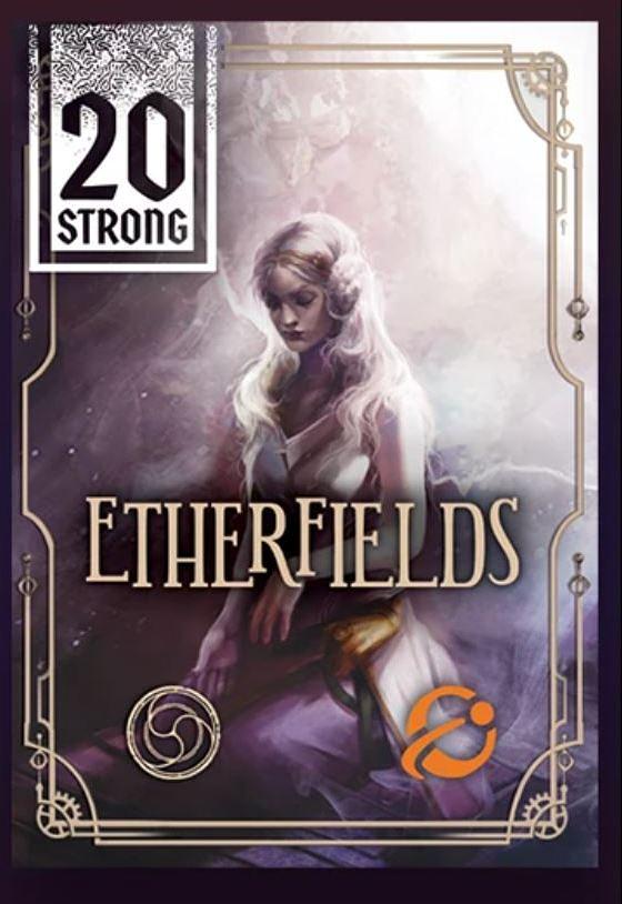 20 Strong: Etherfields