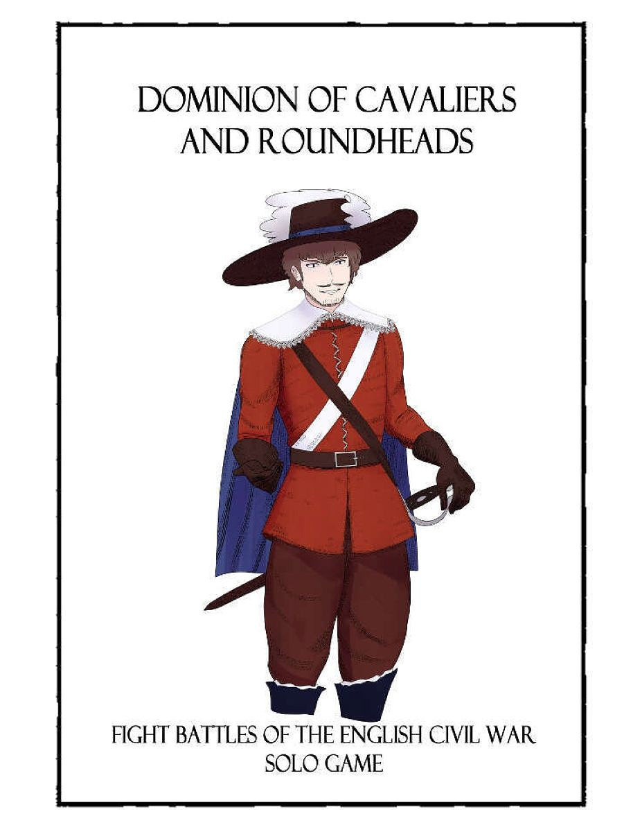 Dominion of Cavaliers and Roundheads: Fight Battles of the English Civil War Solo Game