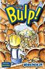 Bulp!
