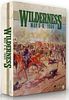 Wilderness: May 5-6, 1864