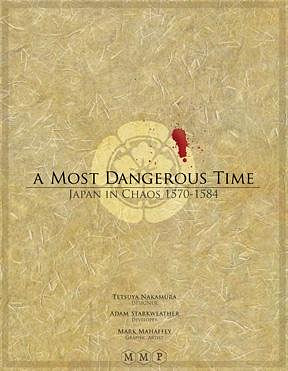 A Most Dangerous Time: Japan in Chaos, 1570-1584