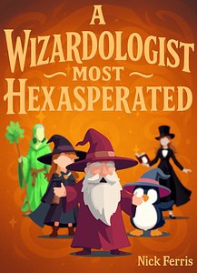 A Wizardologist Most Hexasperated