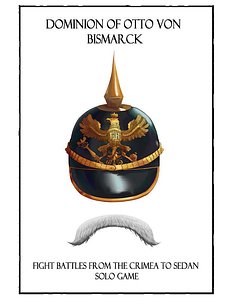 Dominion of Otto von Bismarck: Fight Battles from the Crimea to Sedan – Solo Game