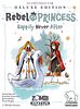 Rebel Princess Deluxe Edition: Happily Never After