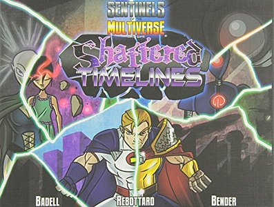 Sentinels of the Multiverse: Shattered Timelines
