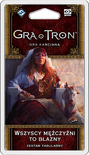 Gra o tron: Gra karciana (druga edycja) - Wszyscy mężczyźni to błazny (Cykl Krew i Złoto)