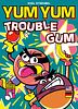 YUM YUM Trouble Gum