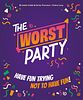 The Worst Party