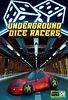 Underground Dice Racers