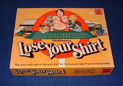 Lose Your Shirt
