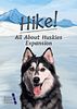 Hike!: All About Huskies Expansion