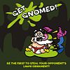 Get Gnomed!