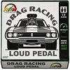 Loud Pedal Drag Racing