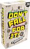 Don't Fall For It!