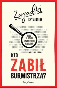 Zagadki kryminalne: Kto zabił burmistrza?