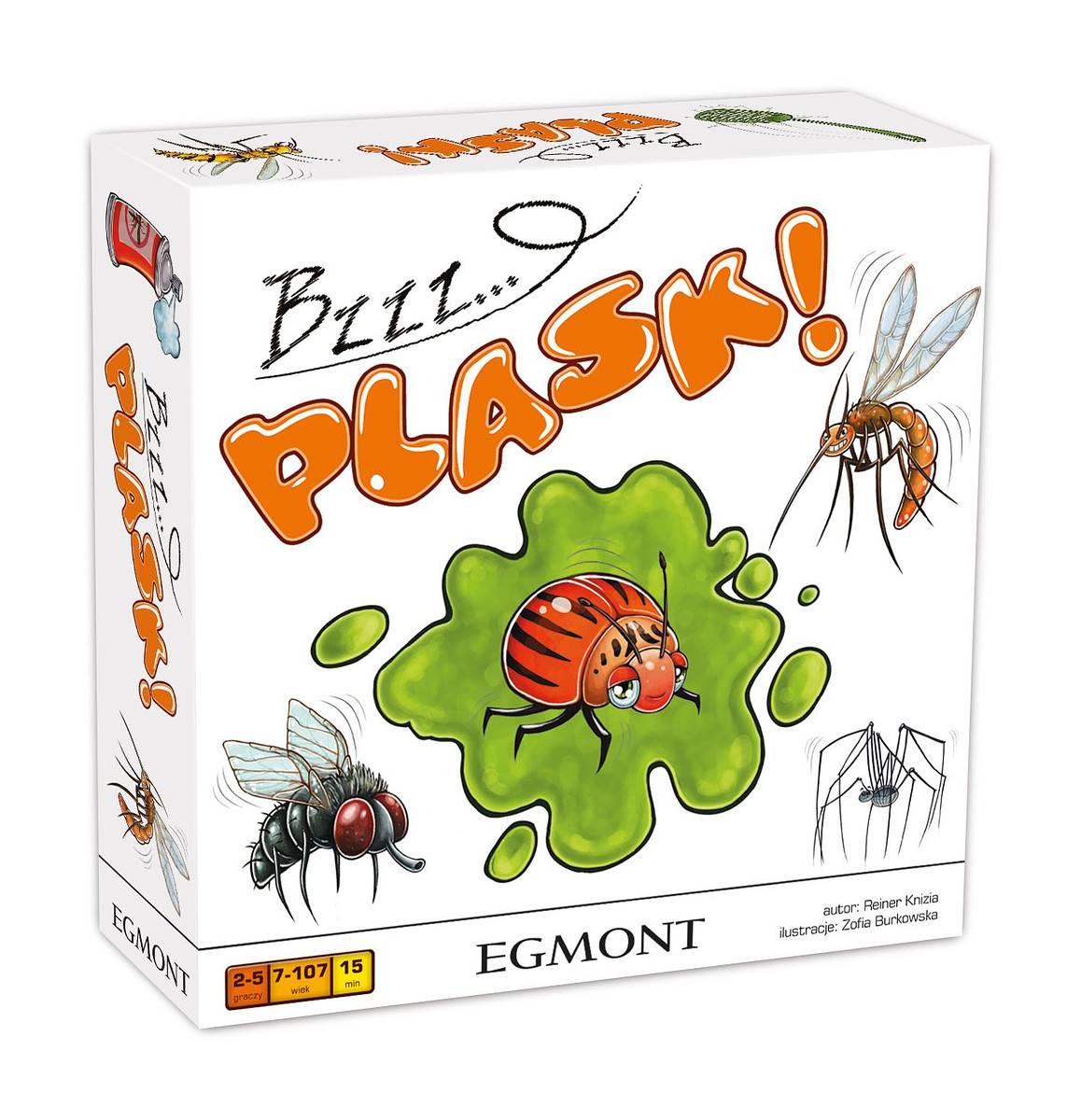 Bzzz... PLASK!