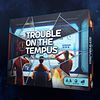 Trouble on the Tempus