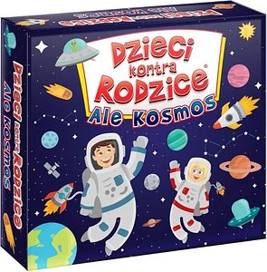 Dzieci kontra rodzice: Ale kosmos
