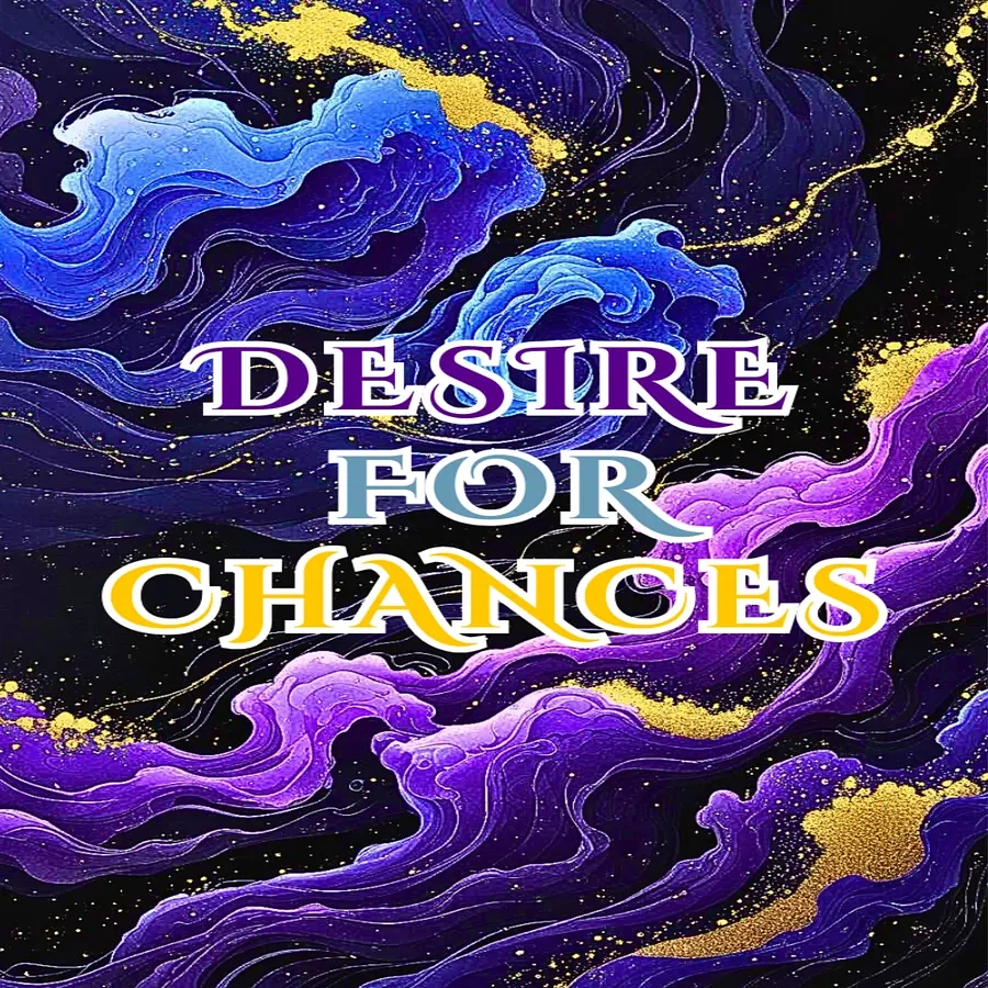 Desire FOR Chances