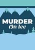 Hunt A Killer: Murder On Ice
