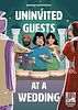 Uninvited Guests at a Wedding