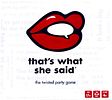 That's What She Said Game