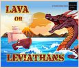 Lava or Leviathans