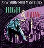 New York Noir Mysteries: High & Low