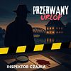 Inspektor Czajka: Przerwany urlop