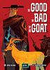 The Good, the Bad and the Goat